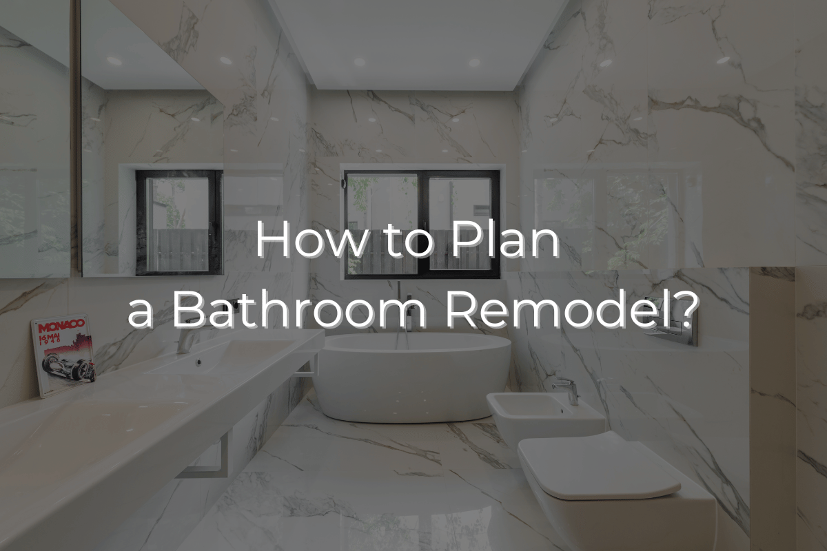 How to Plan a Bathroom Remodel?