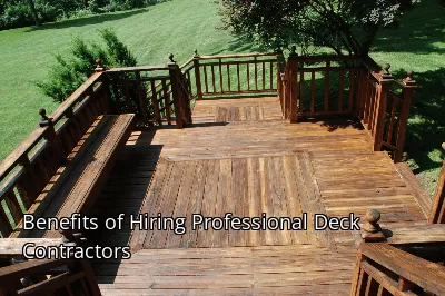 Benefits of Hiring Professional Deck Contractors Benefits of Hiring Professional Deck Contractors