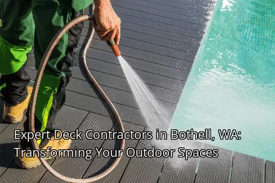Expert Deck Contractors in Bothell, WA: Transforming Your Outdoor Spaces Expert Deck Contractors in Bothell, WA: Transforming Your Outdoor Spaces