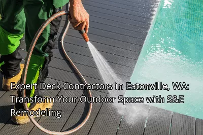 Expert Deck Contractors in Eatonville, WA: Transform Your Outdoor Space with S&E Remodeling Expert Deck Contractors in Eatonville, WA: Transform Your Outdoor Space with S&E Remodeling