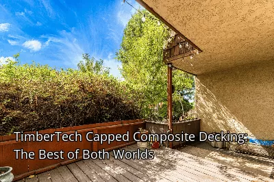 TimberTech Capped Composite Decking: The Best of Both Worlds TimberTech Capped Composite Decking: The Best of Both Worlds