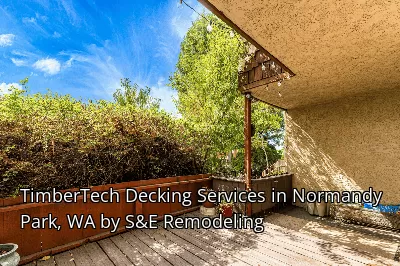 TimberTech Decking Services in Normandy Park, WA by S&E Remodeling TimberTech Decking Services in Normandy Park, WA by S&E Remodeling
