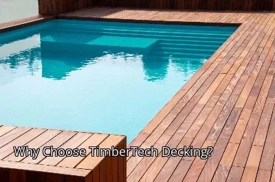 Why Choose TimberTech Decking? Why Choose TimberTech Decking?