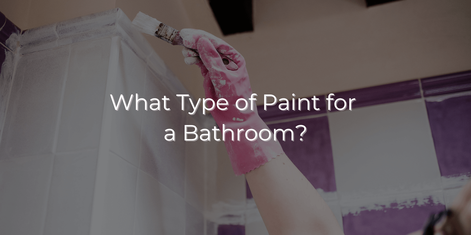what type of paint for a bathroom