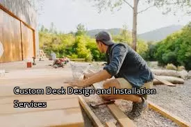 Custom Deck Design and Installation Services Custom Deck Design and Installation Services
