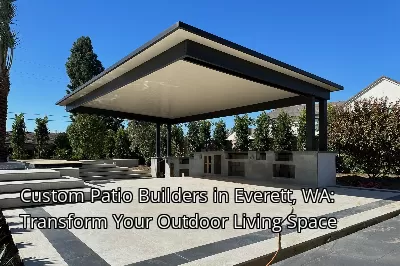Custom Patio Builders in Everett, WA: Transform Your Outdoor Living Space