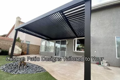 Custom Patio Designs Tailored to Your Lifestyle Custom Patio Designs Tailored to Your Lifestyle