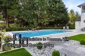 Expert Patio Builders in Tacoma, WA - Elevate Your Outdoor Living