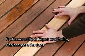 Professional Deck Repair and Railing Replacement Services
