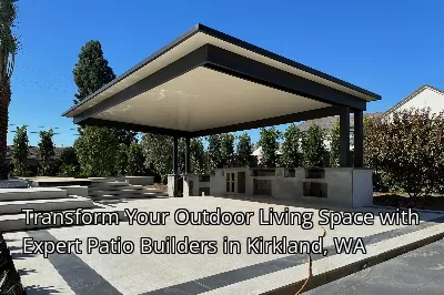 Transform Your Outdoor Living Space with Expert Patio Builders in Kirkland, WA Transform Your Outdoor Living Space with Expert Patio Builders in Kirkland, WA