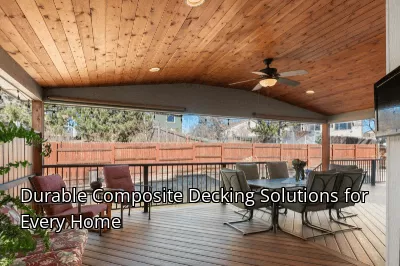 Durable Composite Decking Solutions for Every Home