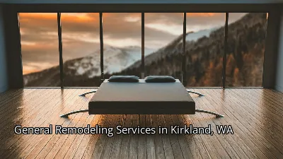 General Remodeling Services in Kirkland, WA