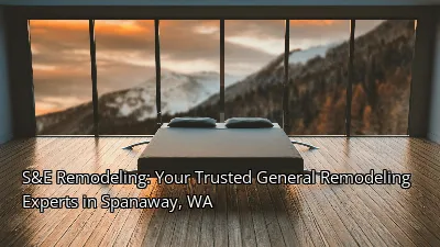 S&E Remodeling: Your Trusted General Remodeling Experts in Spanaway, WA S&E Remodeling: Your Trusted General Remodeling Experts in Spanaway, WA