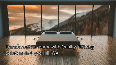 Transform Your Home with Quality Flooring Solutions in Clyde Hill, WA Transform Your Home with Quality Flooring Solutions in Clyde Hill, WA