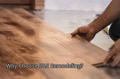 Why Choose S&E Remodeling?
