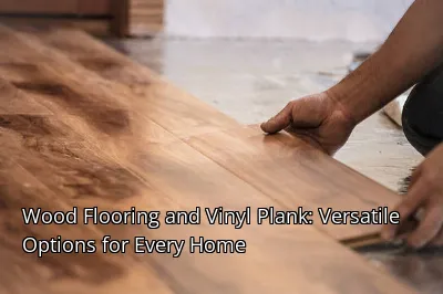 Wood Flooring and Vinyl Plank: Versatile Options for Every Home Wood Flooring and Vinyl Plank: Versatile Options for Every Home