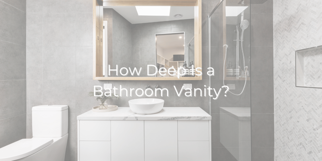 How Deep Is a Bathroom Vanity?